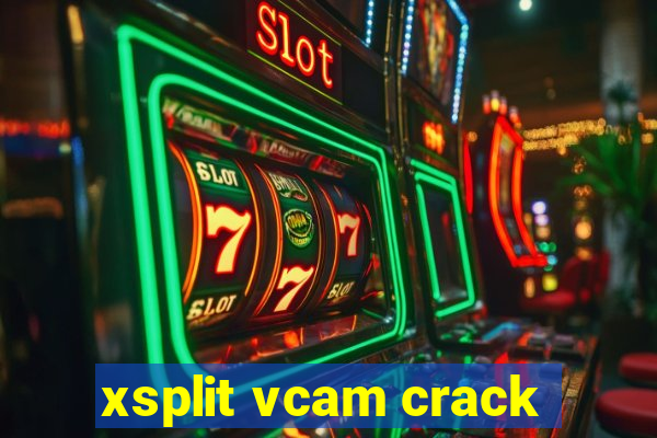 xsplit vcam crack